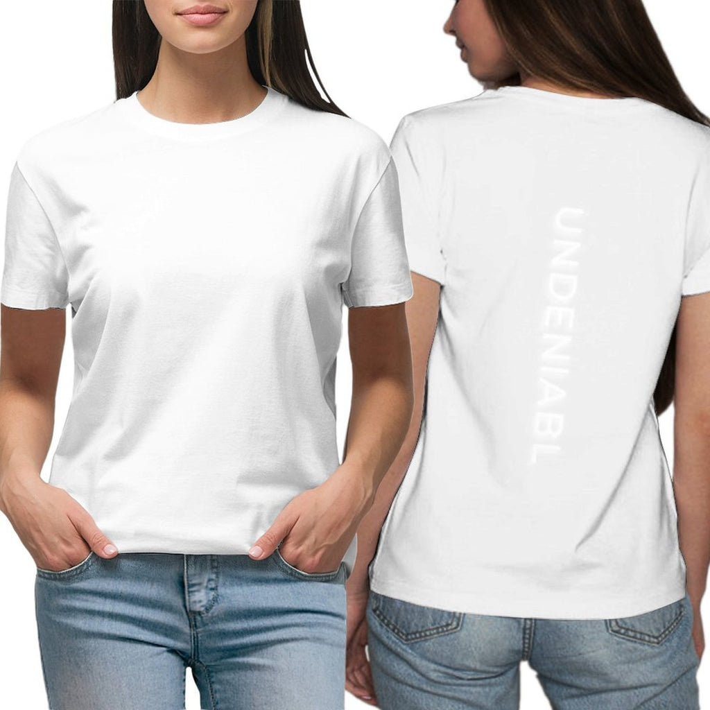 UR UNDENIABL Women Custom Tee (High Definition & Dual-sided Printing)