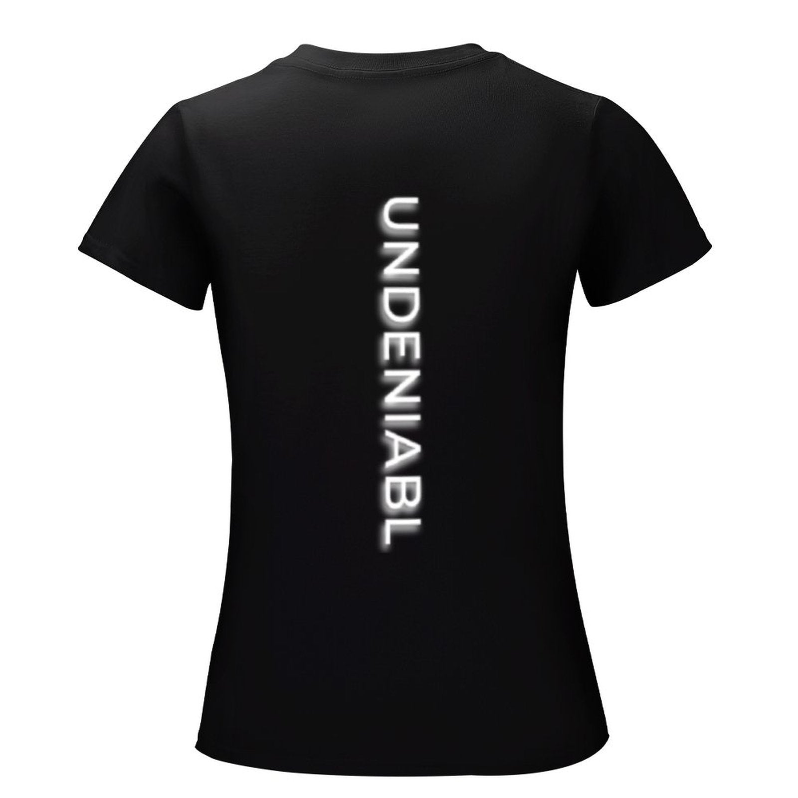 UR UNDENIABL Women Custom Tee (High Definition & Dual-sided Printing)
